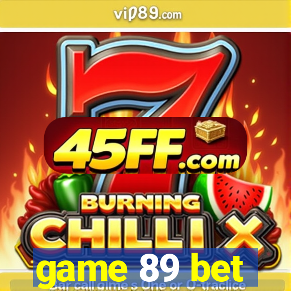 game 89 bet
